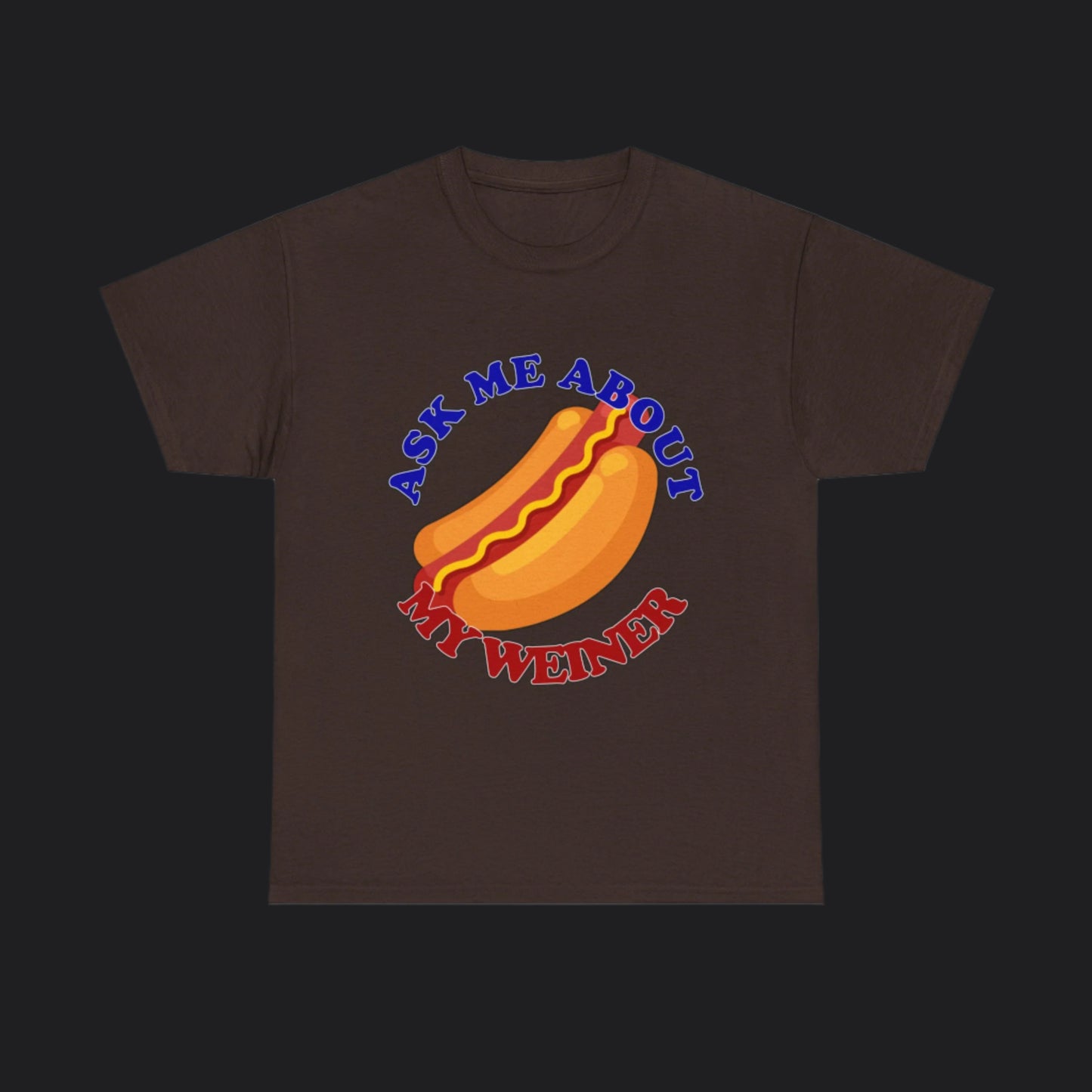 Ask Me About My Weiner