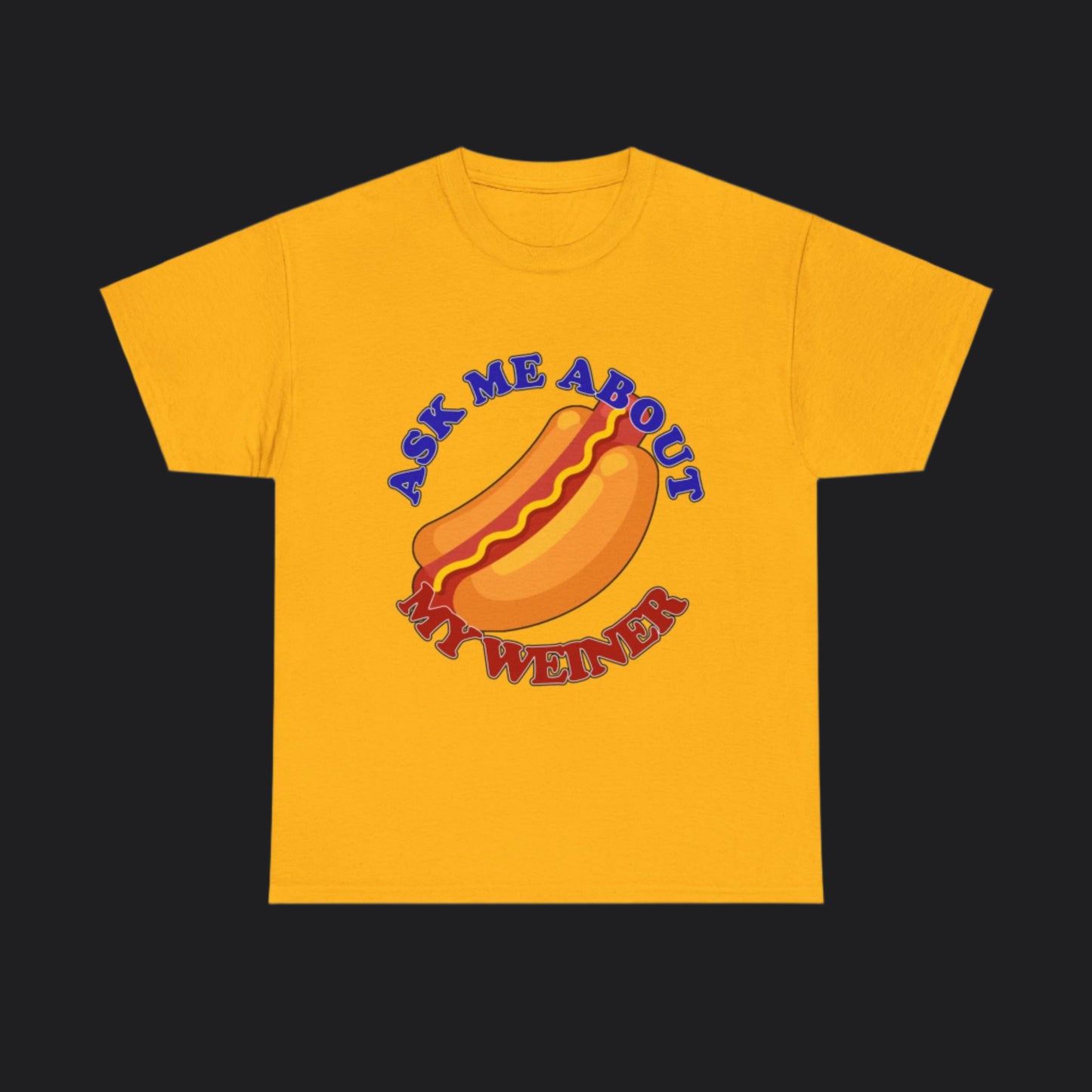 Ask Me About My Weiner
