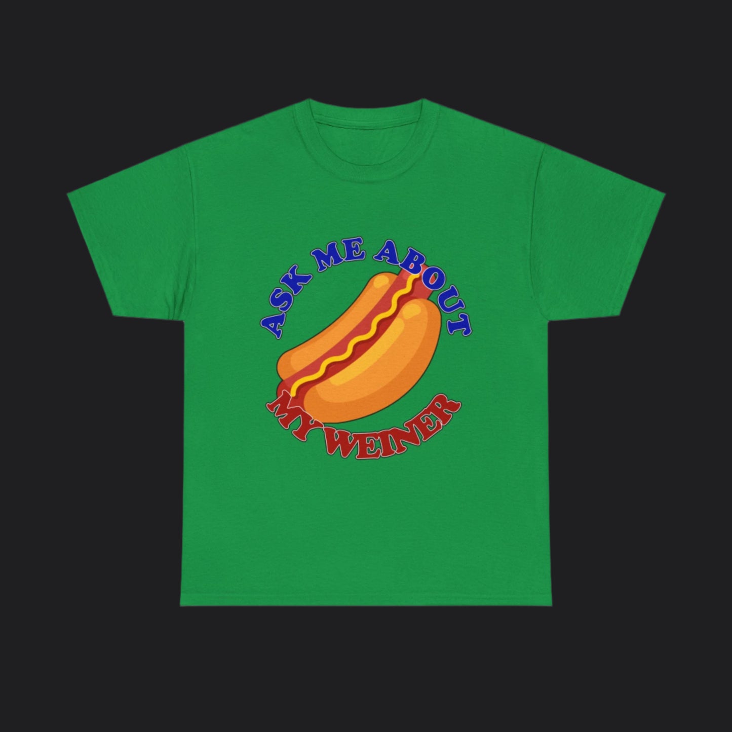 Ask Me About My Weiner