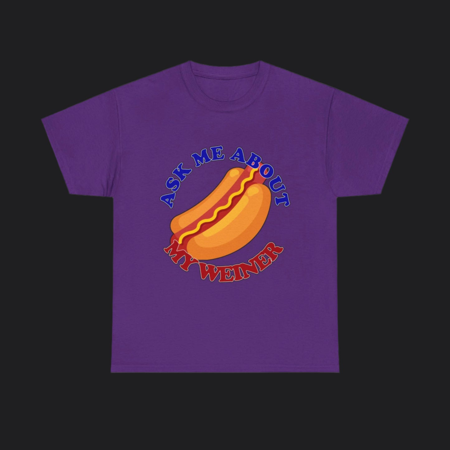 Ask Me About My Weiner