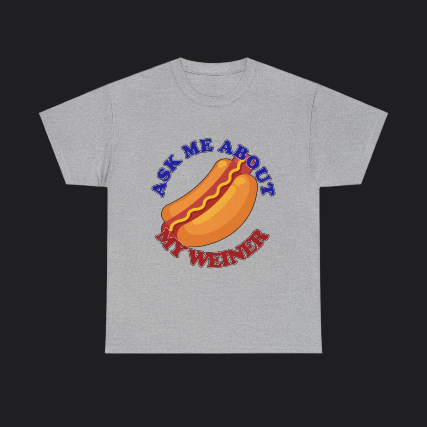 Ask Me About My Weiner