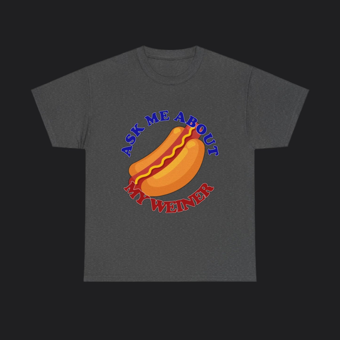 Ask Me About My Weiner