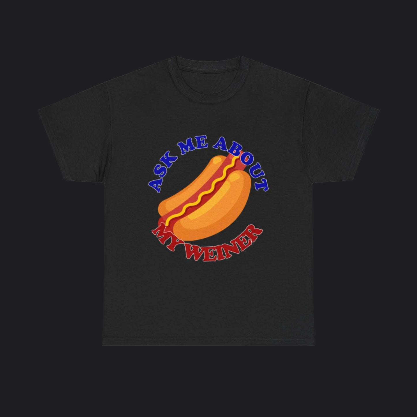 Ask Me About My Weiner