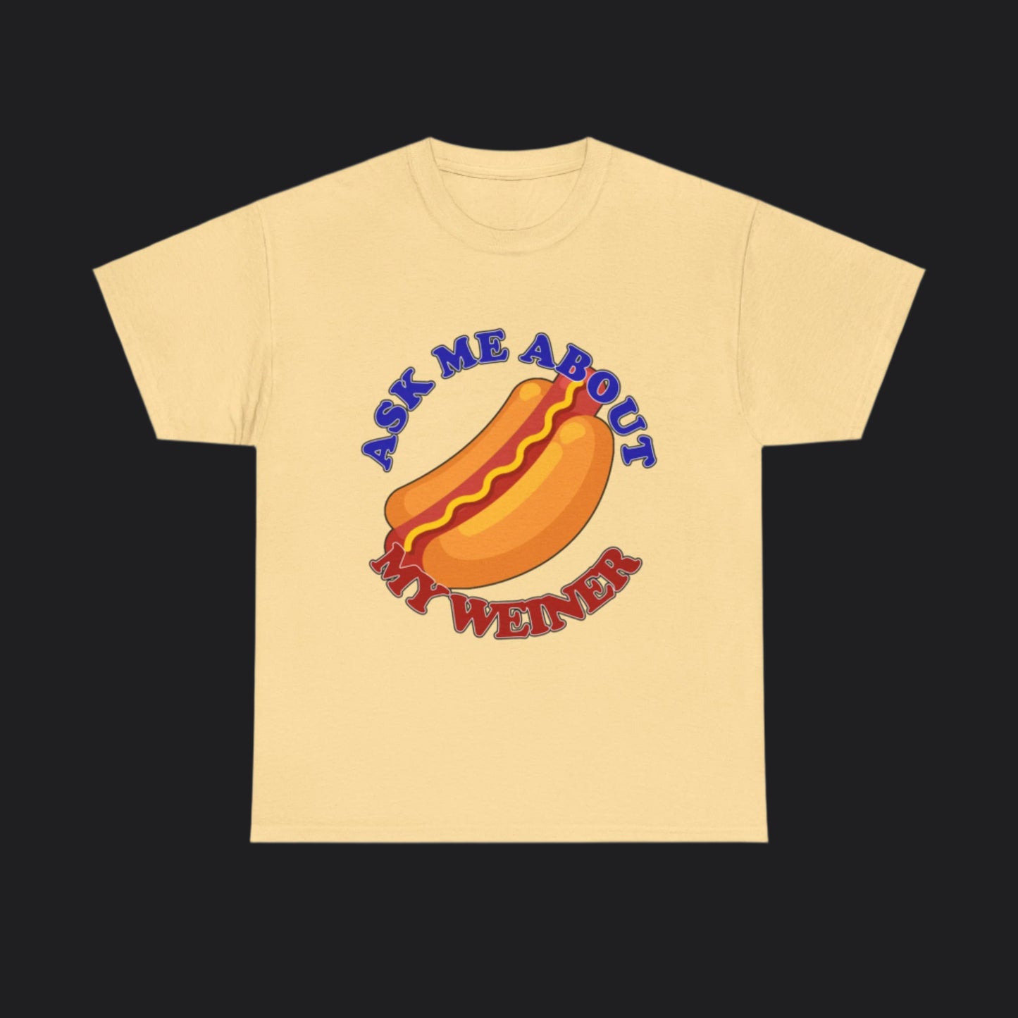 Ask Me About My Weiner