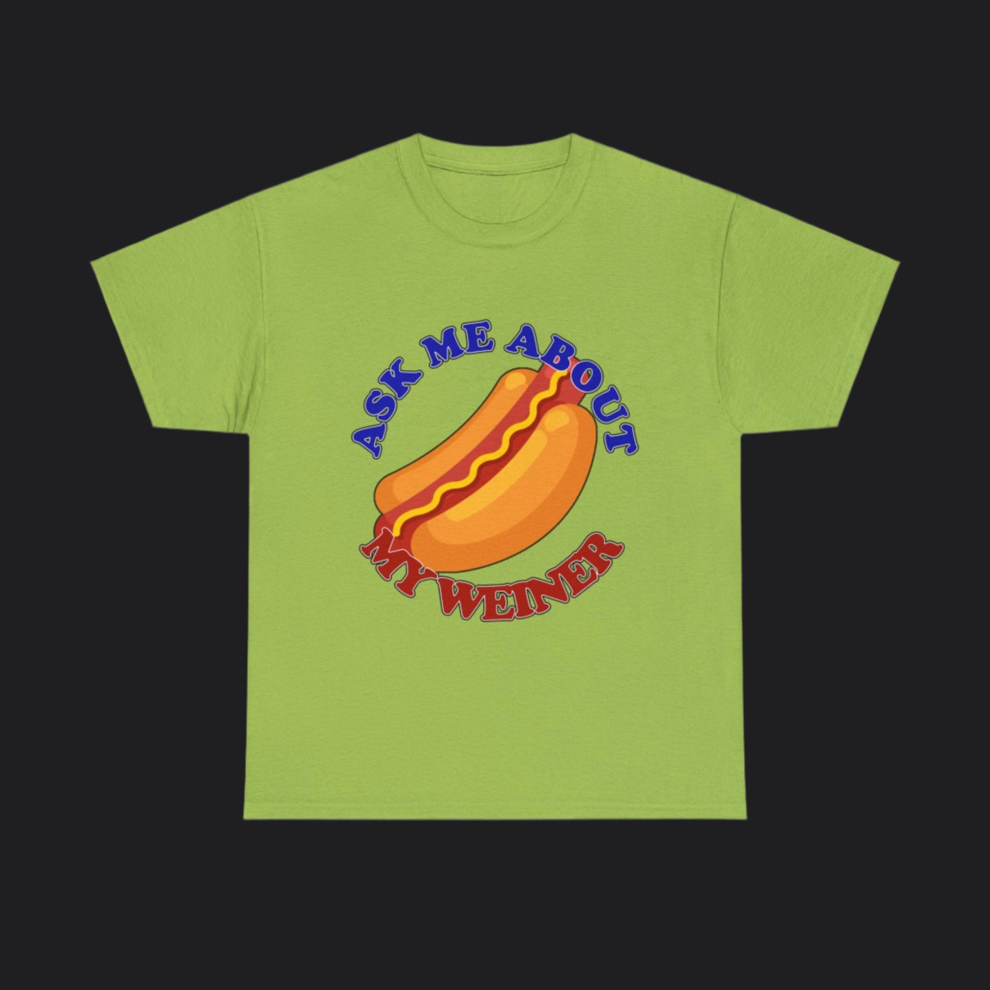 Ask Me About My Weiner