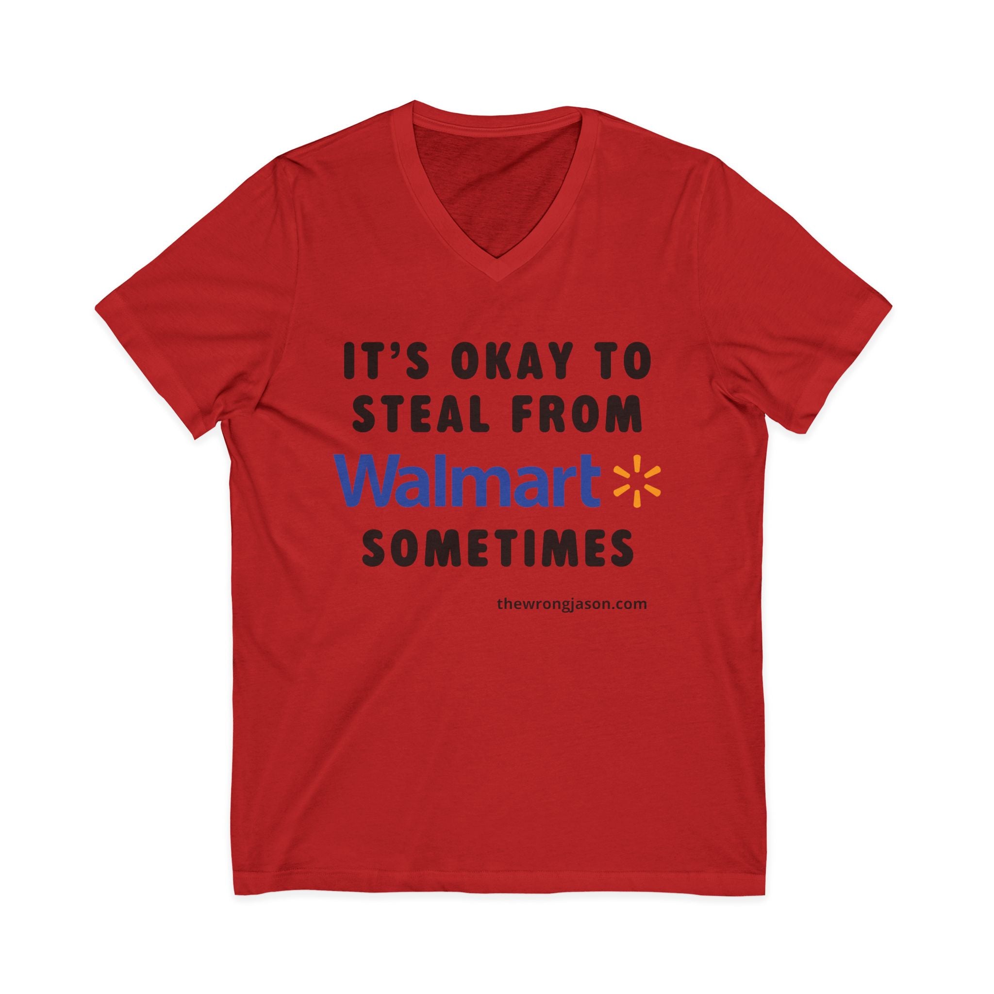 It’s OK to Steal from W*lmart Sometimes V-Neck Tee