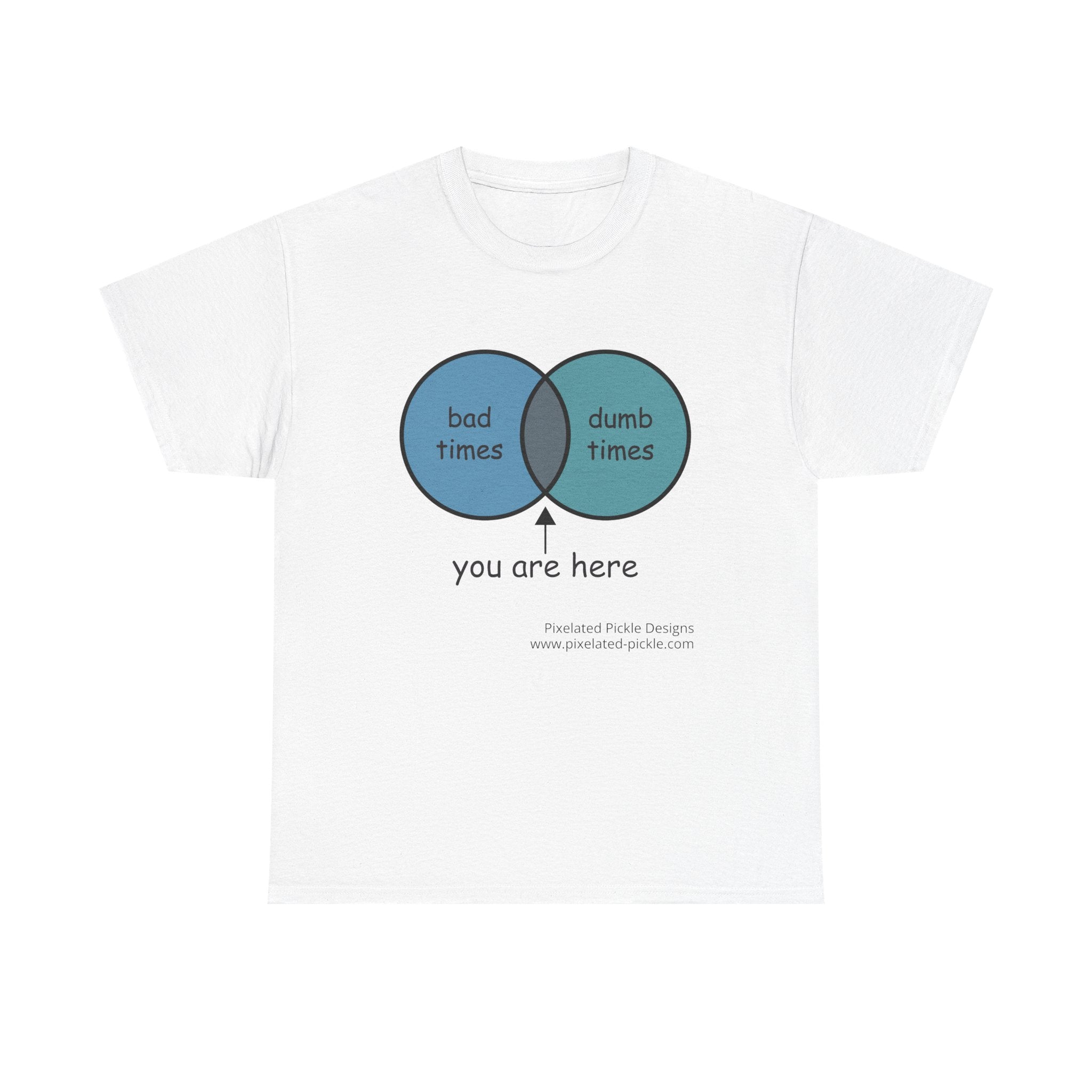 Bad Times Dumb Times Venn Diagram Tee