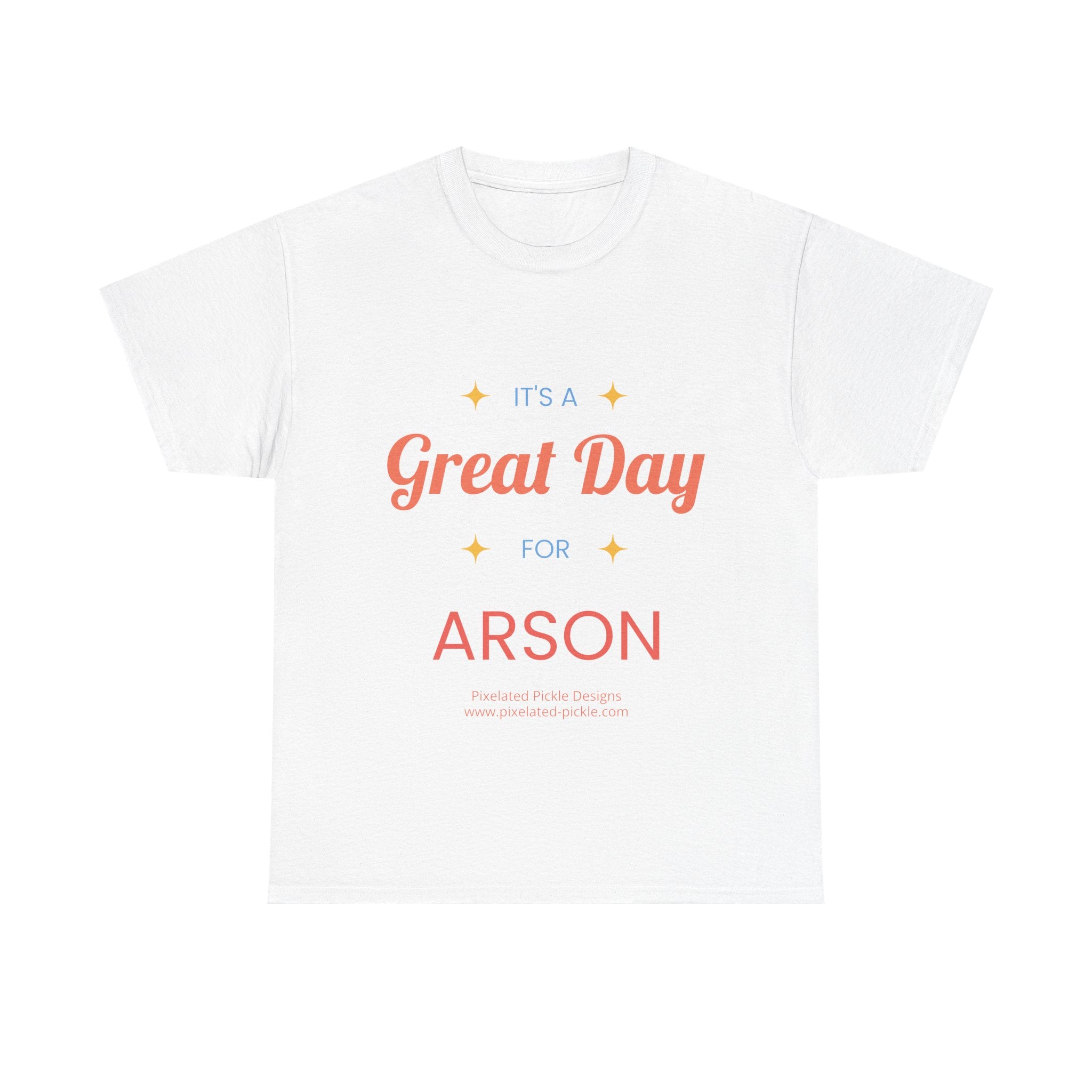 It's A Great Day For ARSON