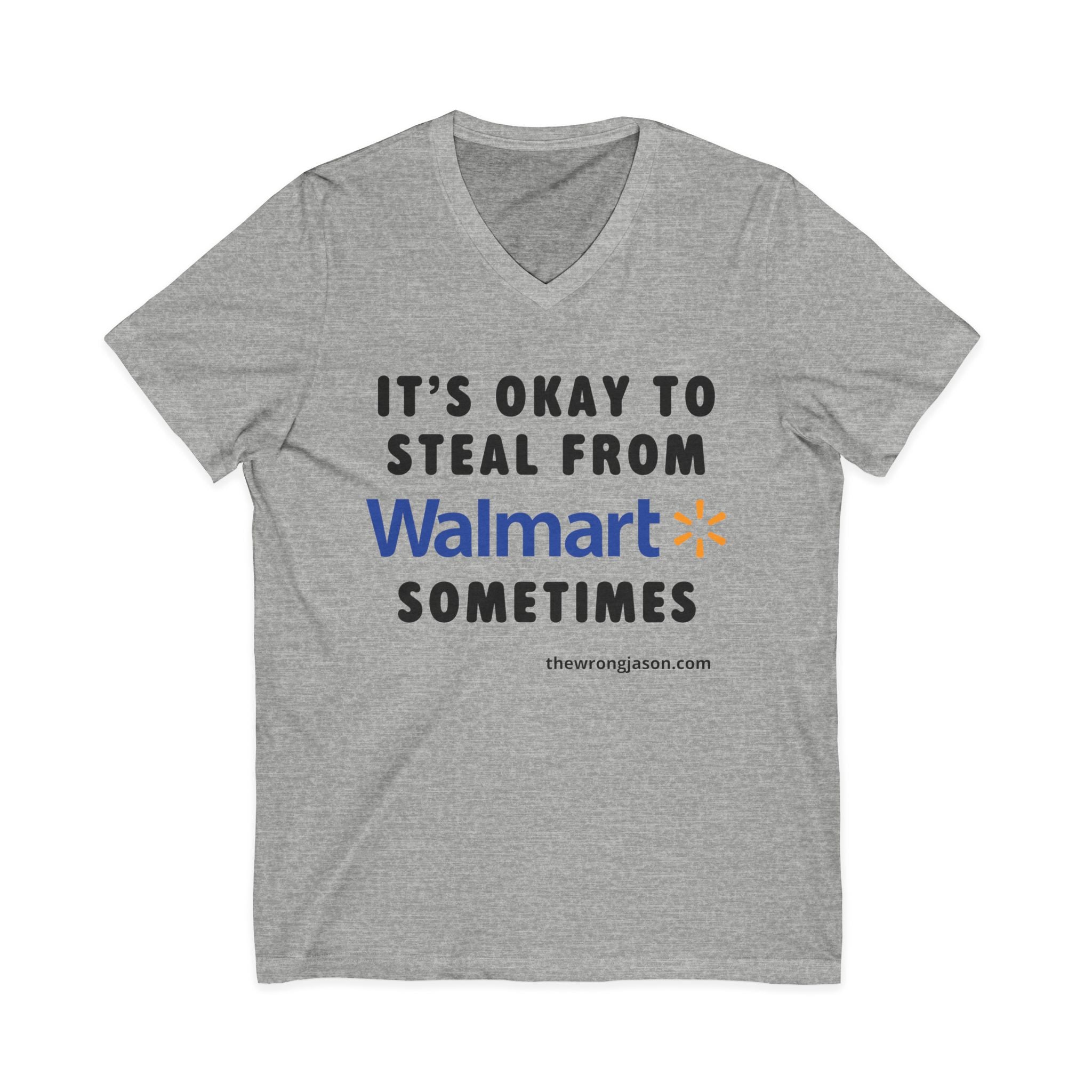 It’s OK to Steal from W*lmart Sometimes V-Neck Tee