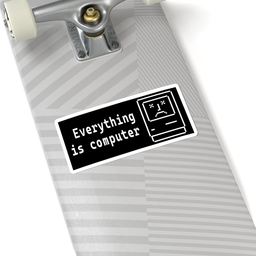 Everything Is Computer Sticker