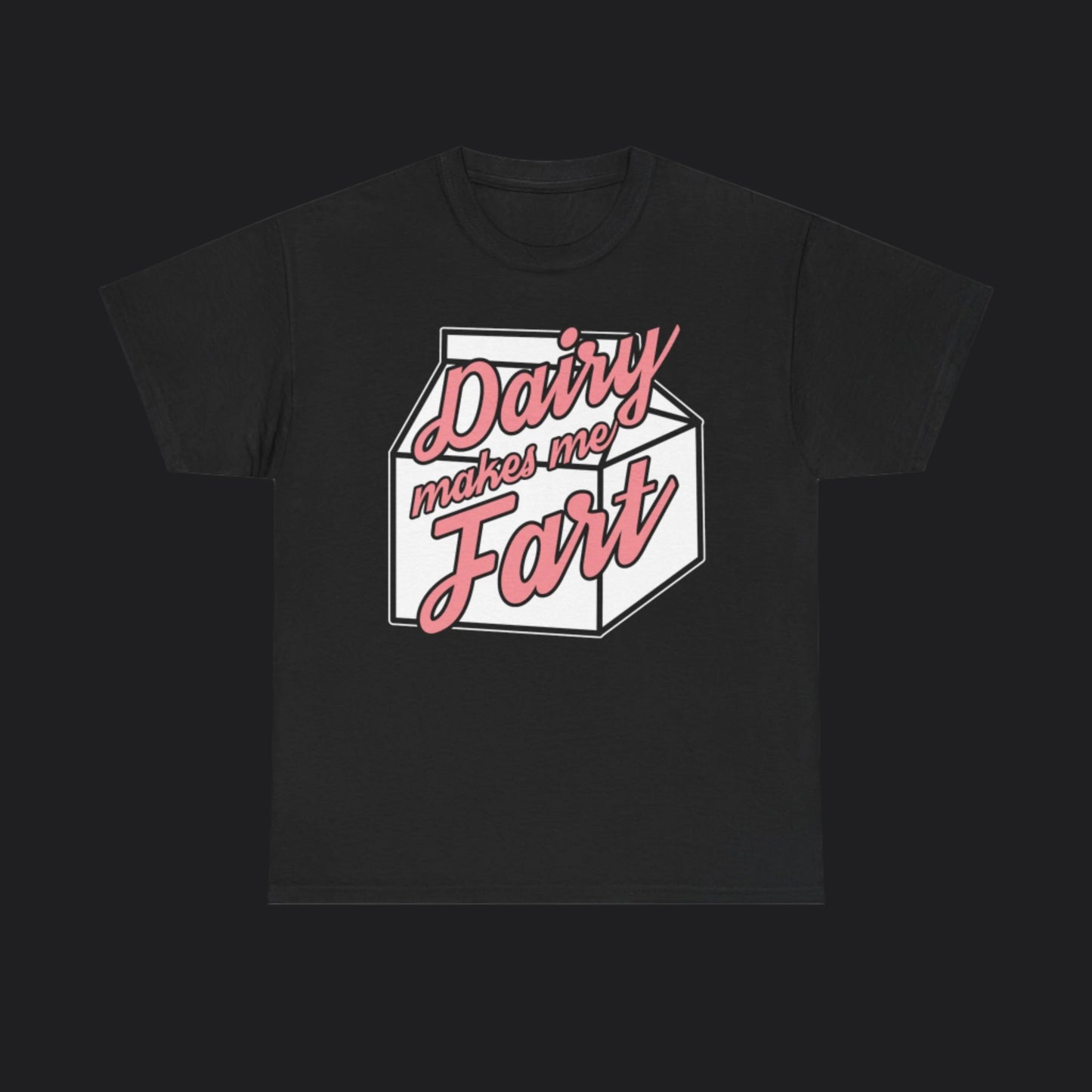 Dairy Makes Me Fart Tee