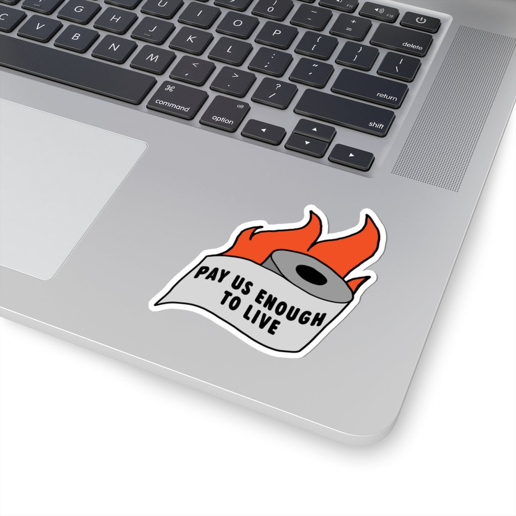 Pay Us Enough to Live Sticker