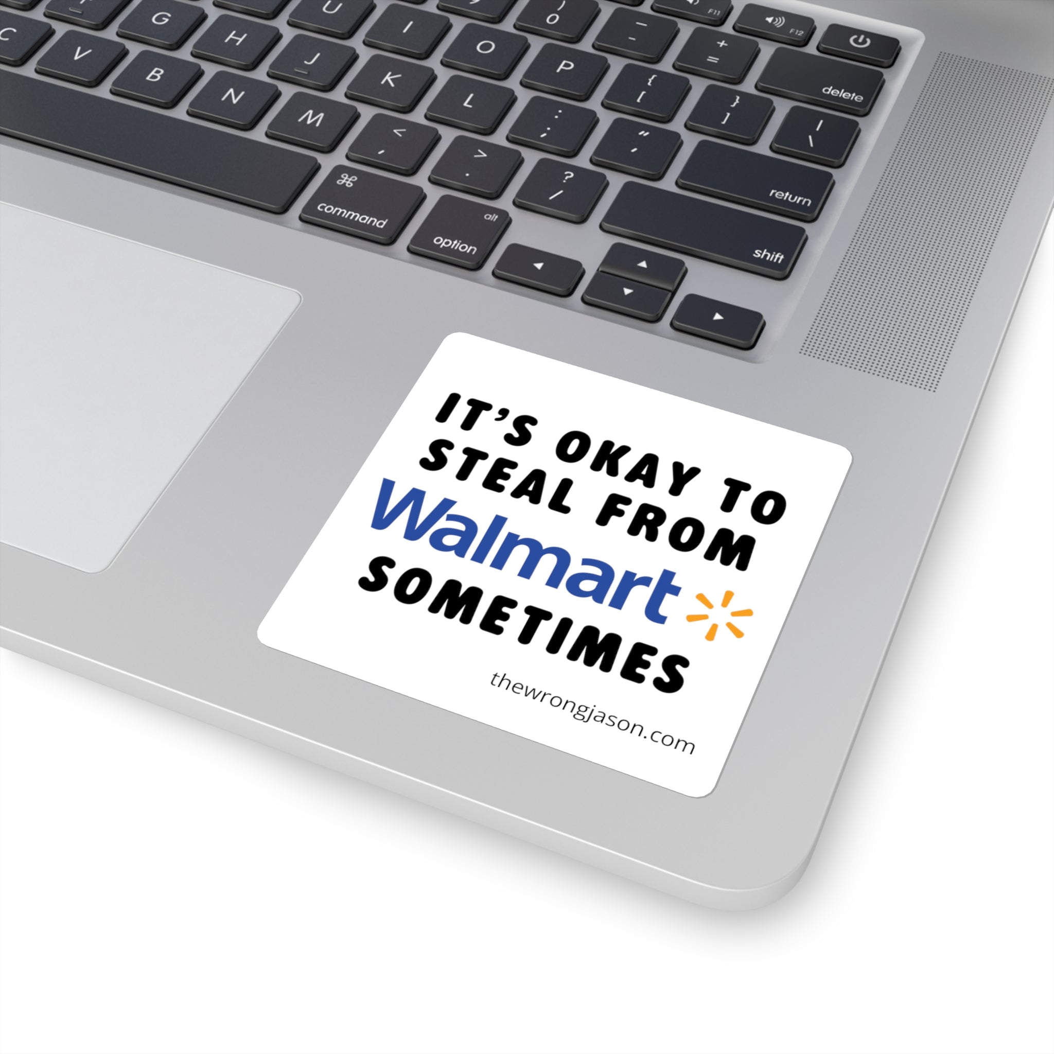 It's Okay to Steal From W*lmart Sometimes Sticker