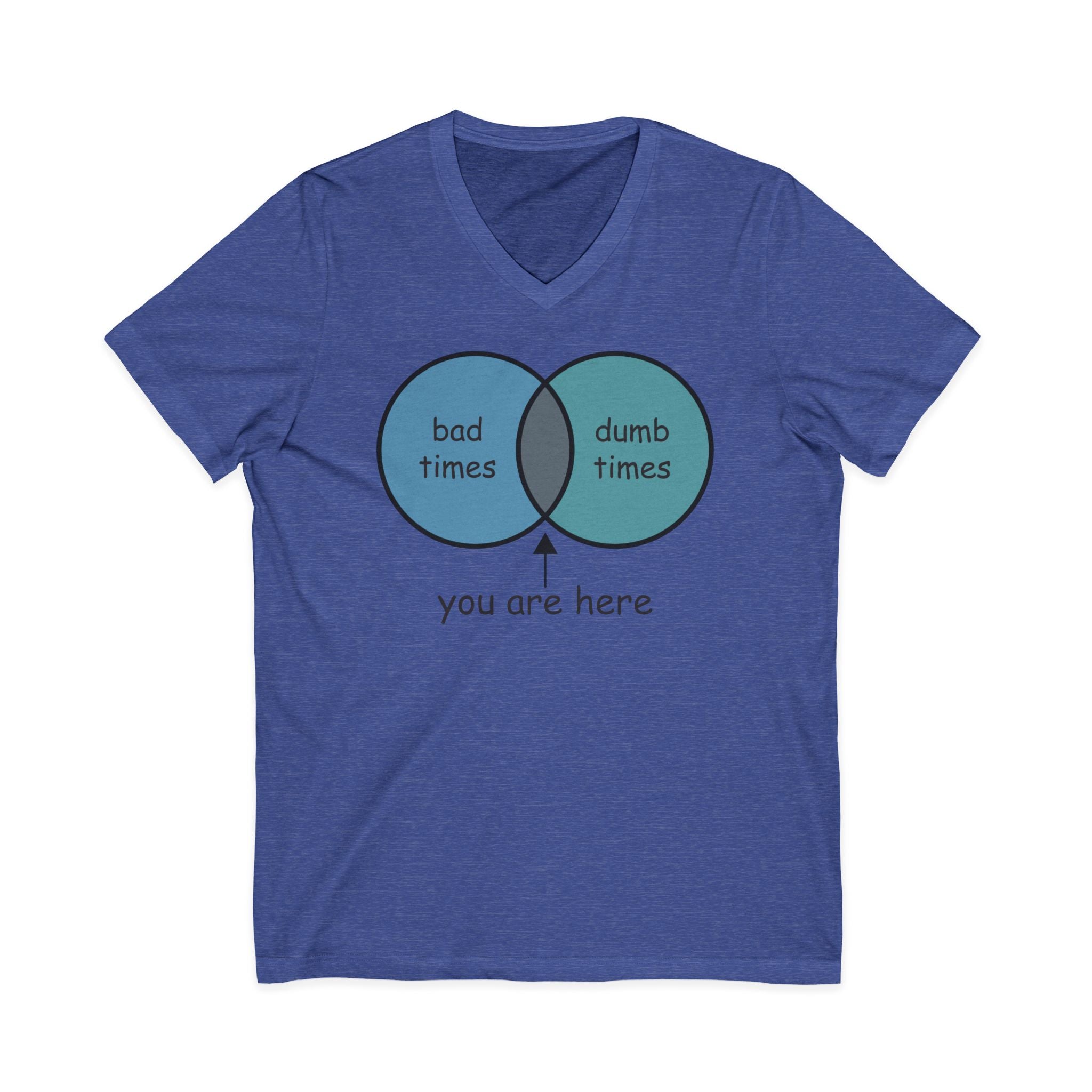 Bad Times/Dumb Times V-Neck Tee