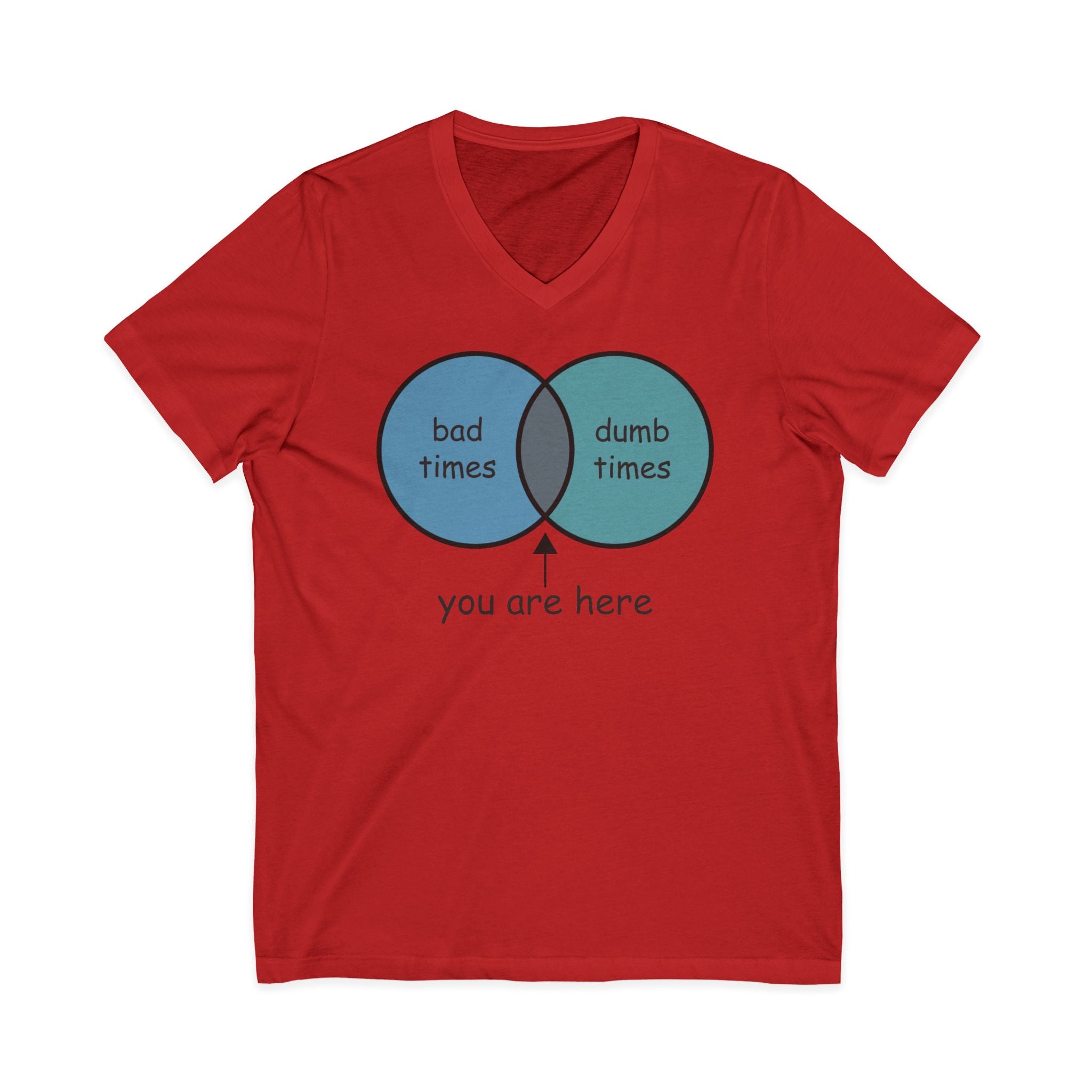 Bad Times/Dumb Times V-Neck Tee