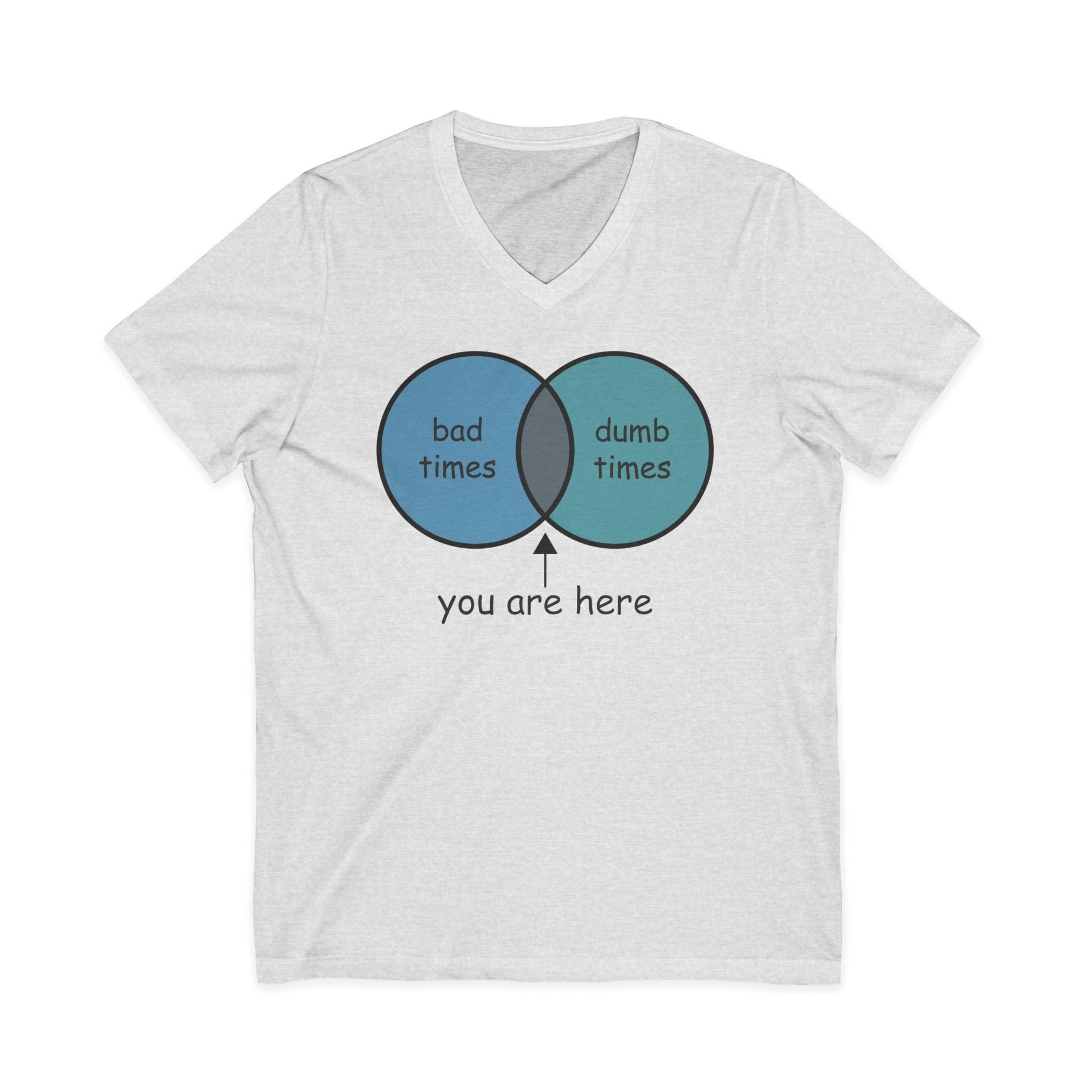 Bad Times/Dumb Times V-Neck Tee