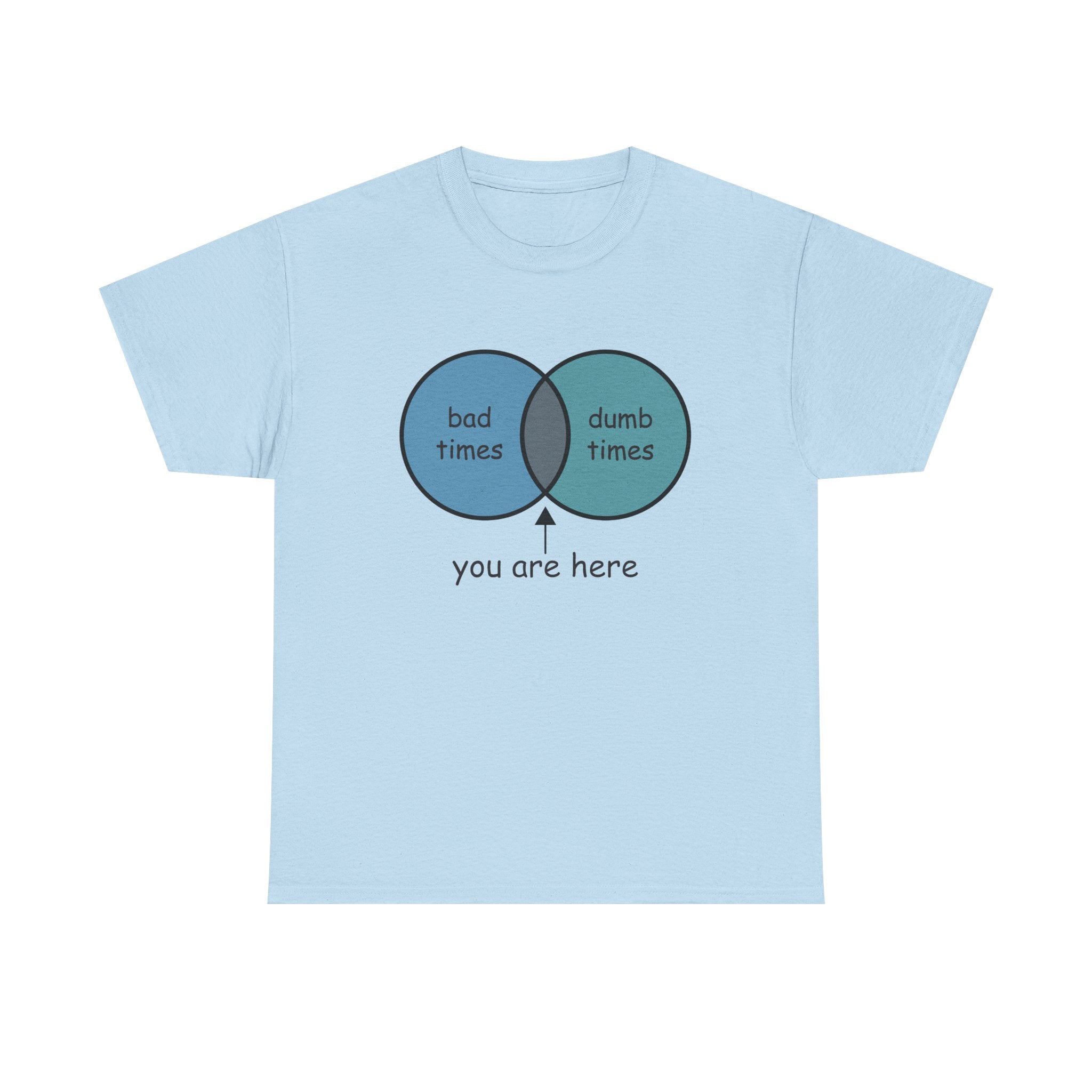 Bad Times Dumb Times Venn Diagram Tee