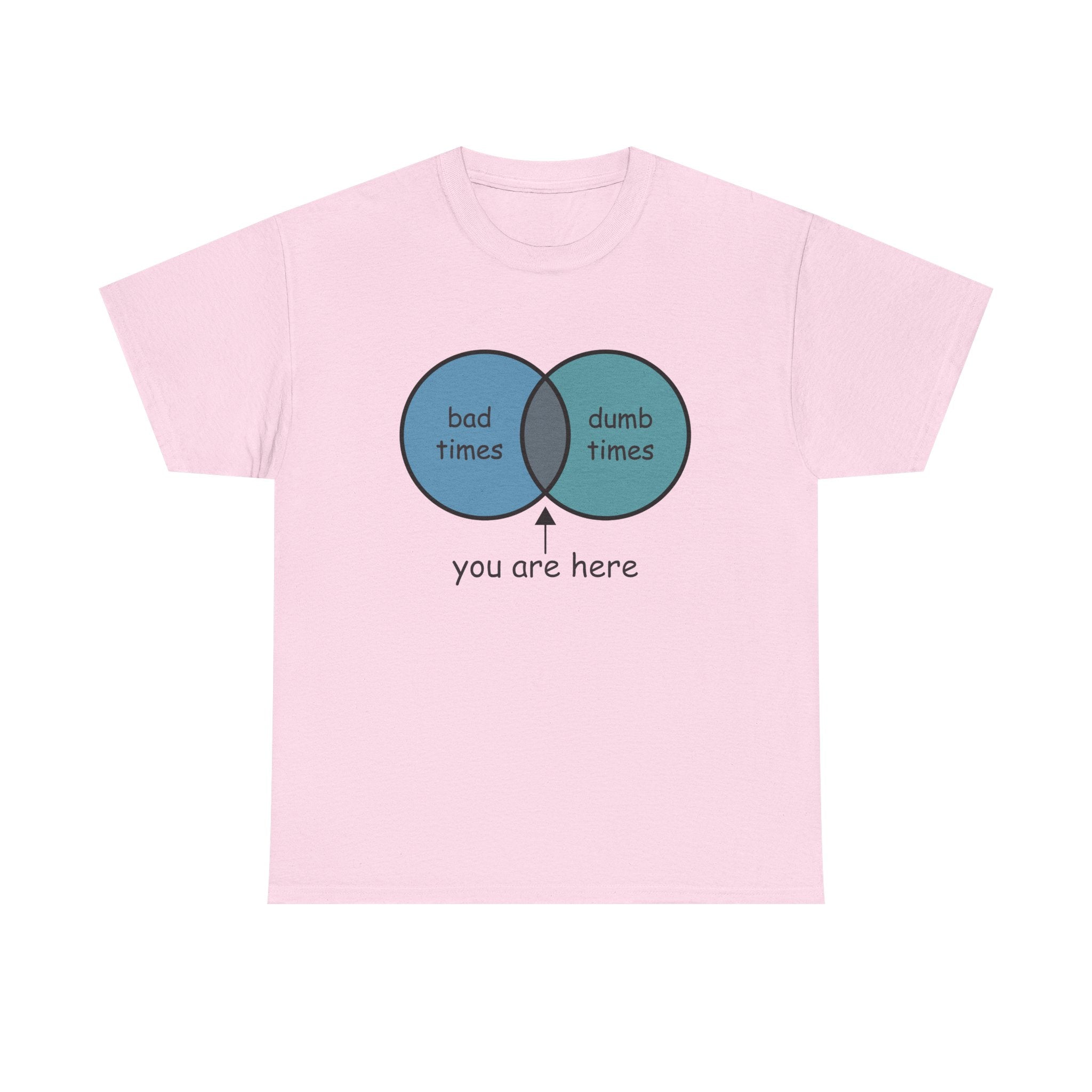 Bad Times Dumb Times Venn Diagram Tee