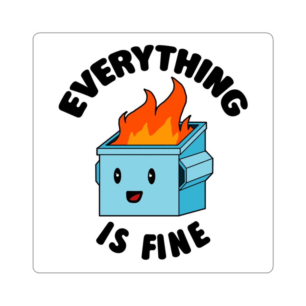 Everything Is Fine Dumpster Fire Sticker