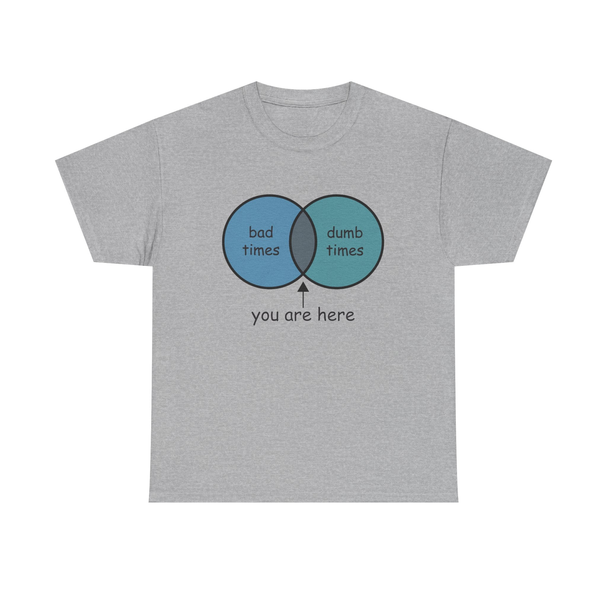 Bad Times Dumb Times Venn Diagram Tee