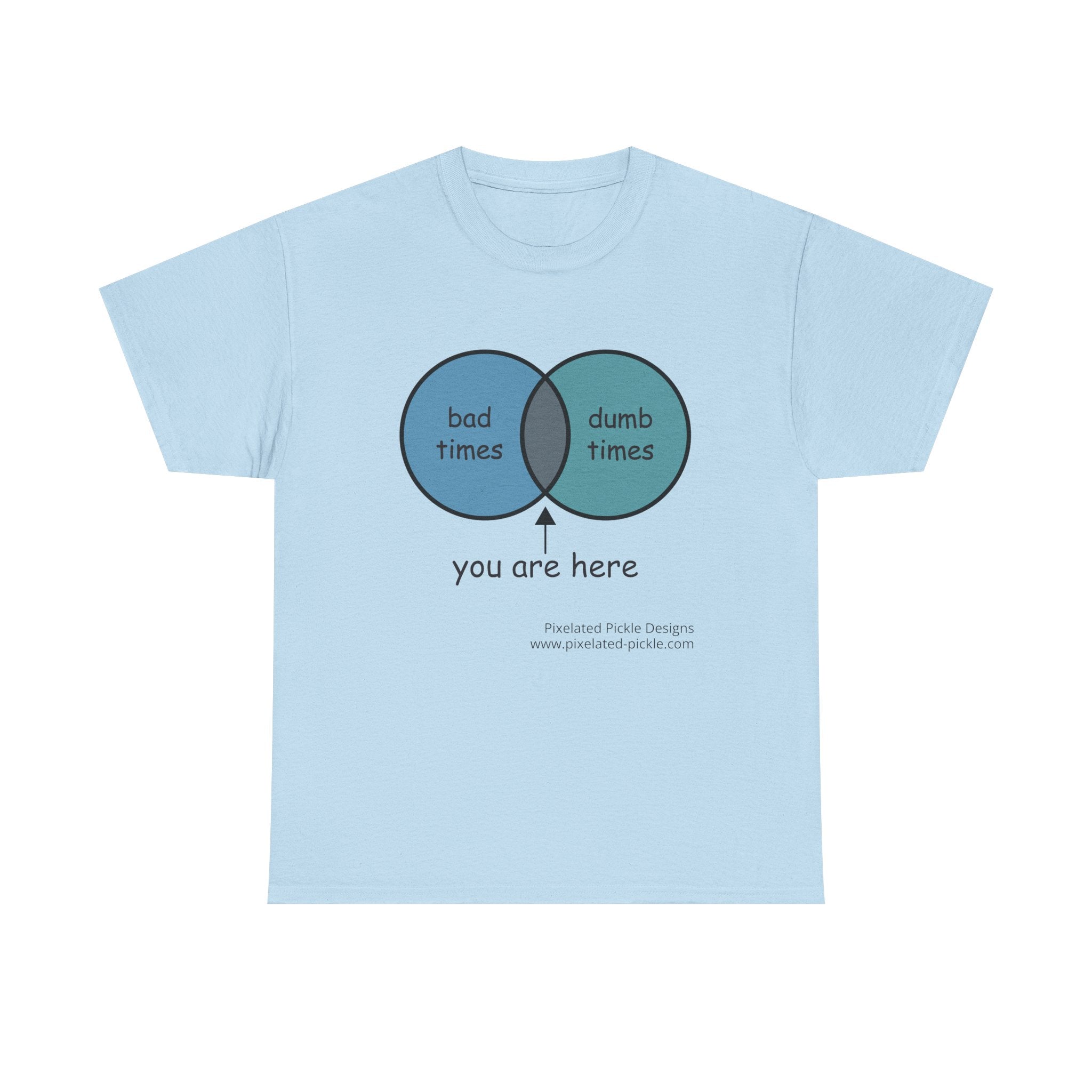 Bad Times Dumb Times Venn Diagram Tee