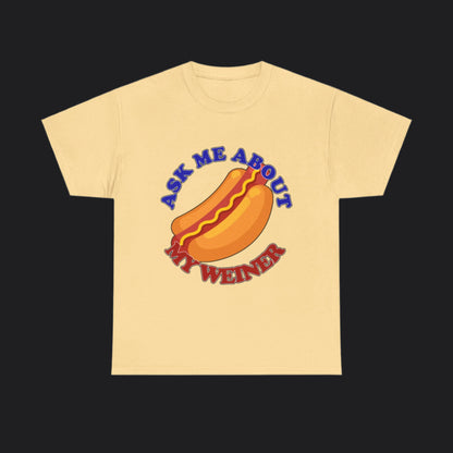 Ask Me About My Weiner