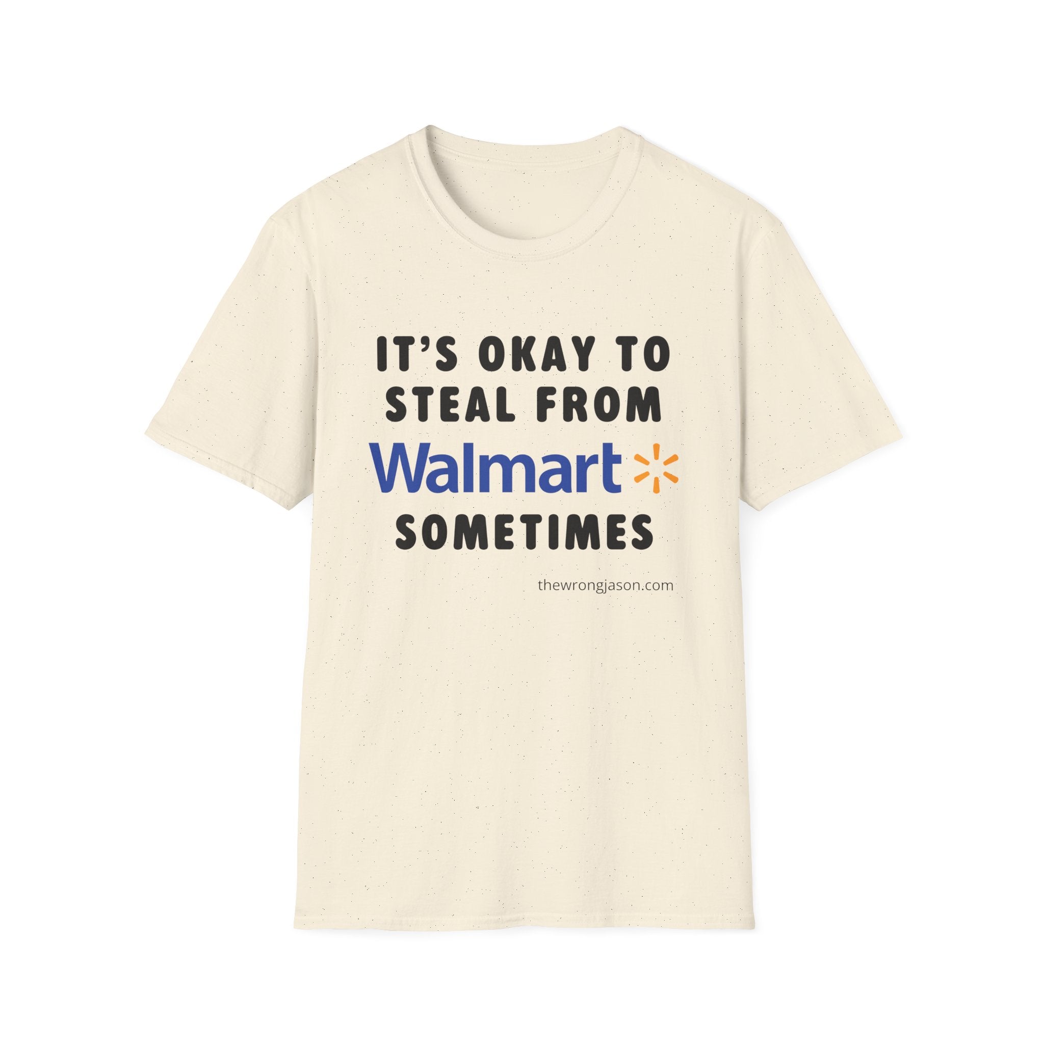 It’s Okay to Steal from W*lmart Sometimes Tee
