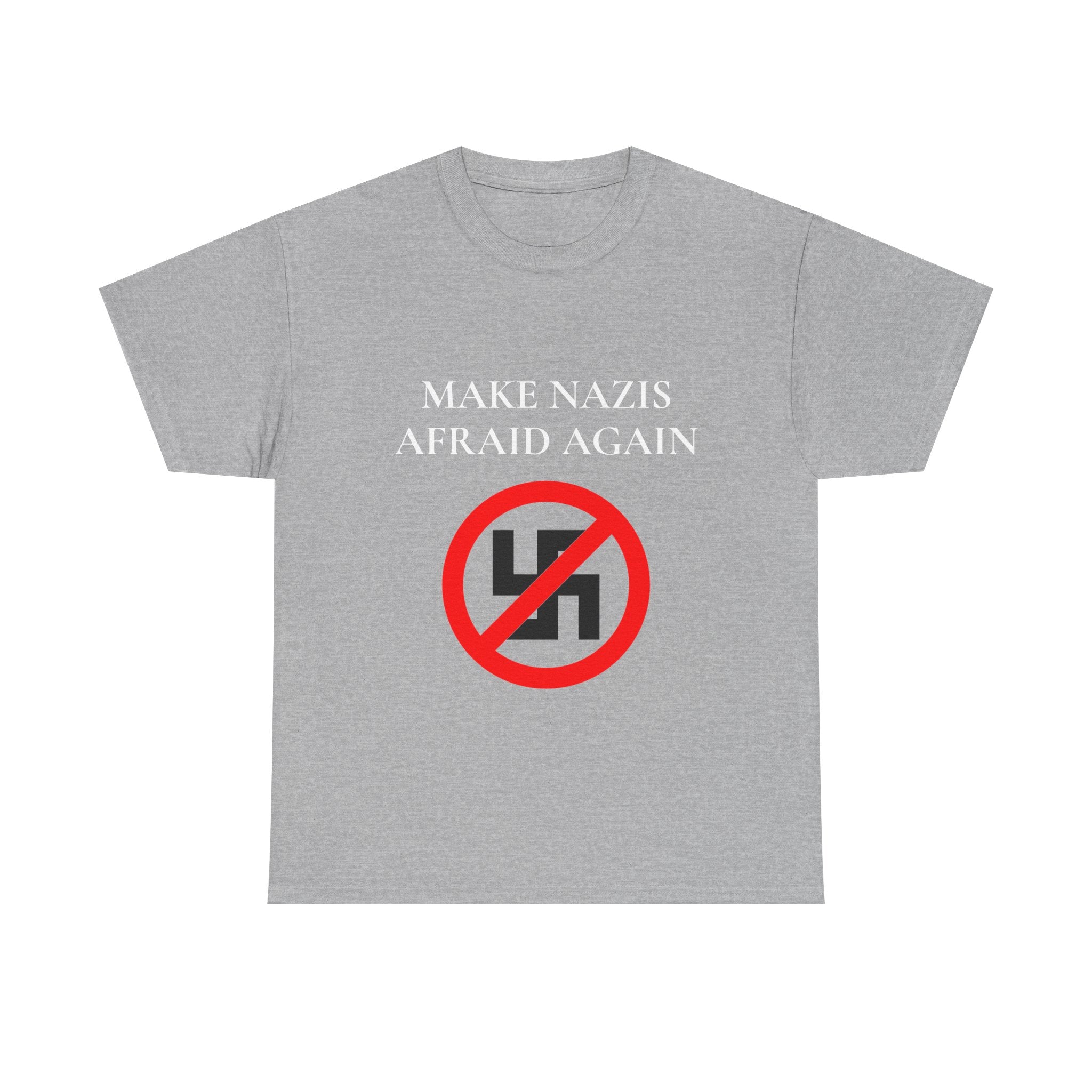 Gray t-shirt with 'Make Nazis Afraid Again' text and anti-swastika symbol on a white background