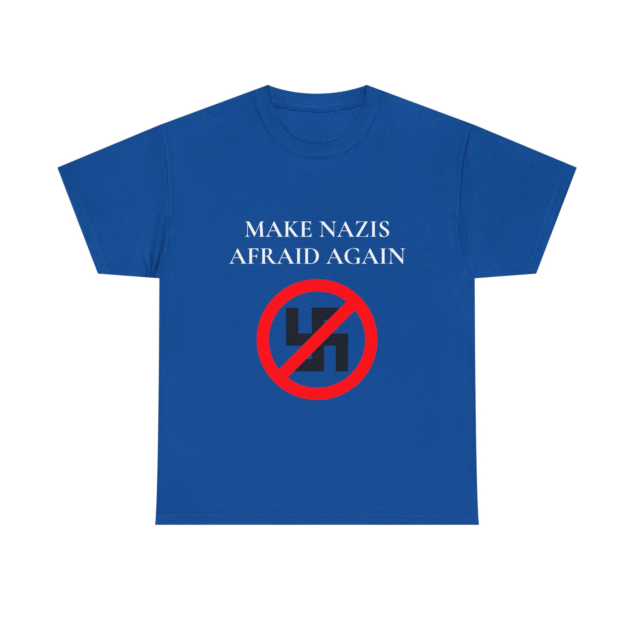 Blue t-shirt with 'Make Nazis Afraid Again' text and anti-swastika symbol on a white background