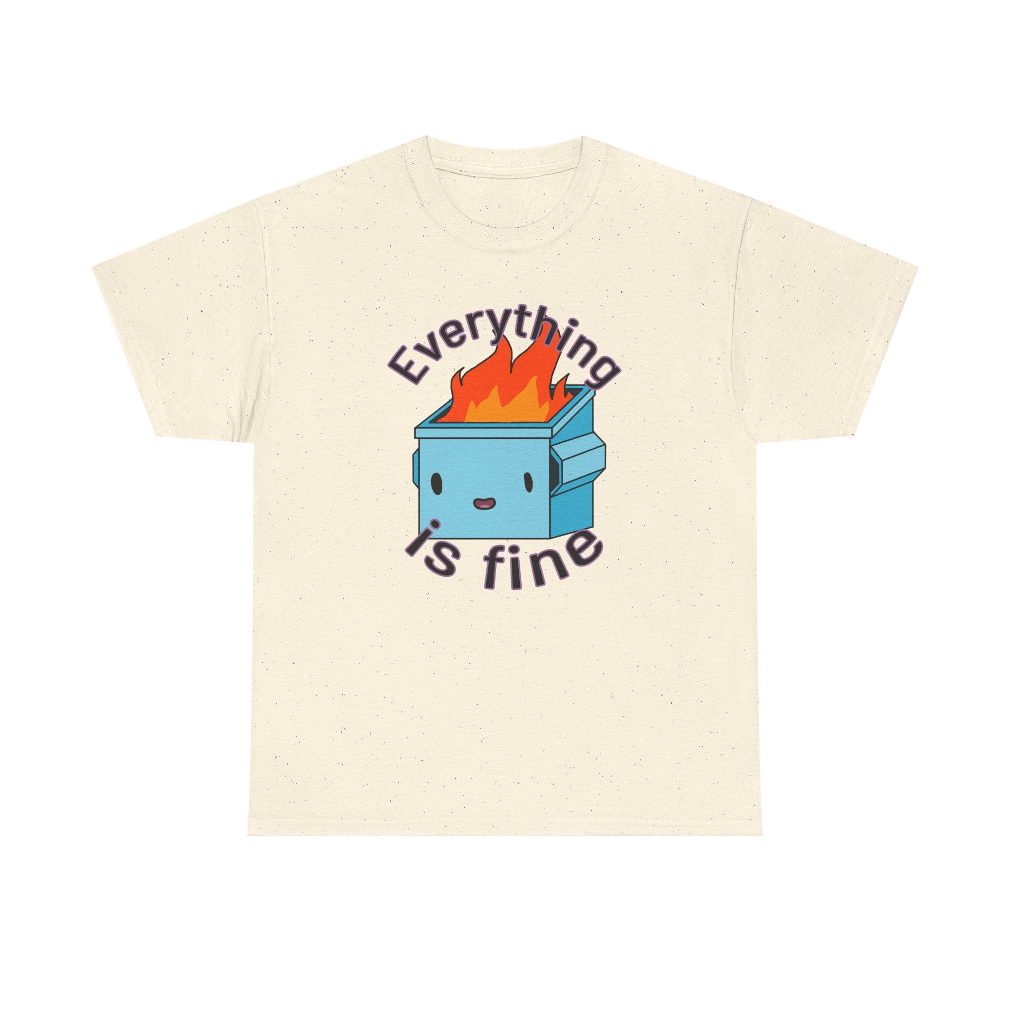Beige t-shirt with a graphic of a blue trash bin on fire and 'Everything is fine' text.