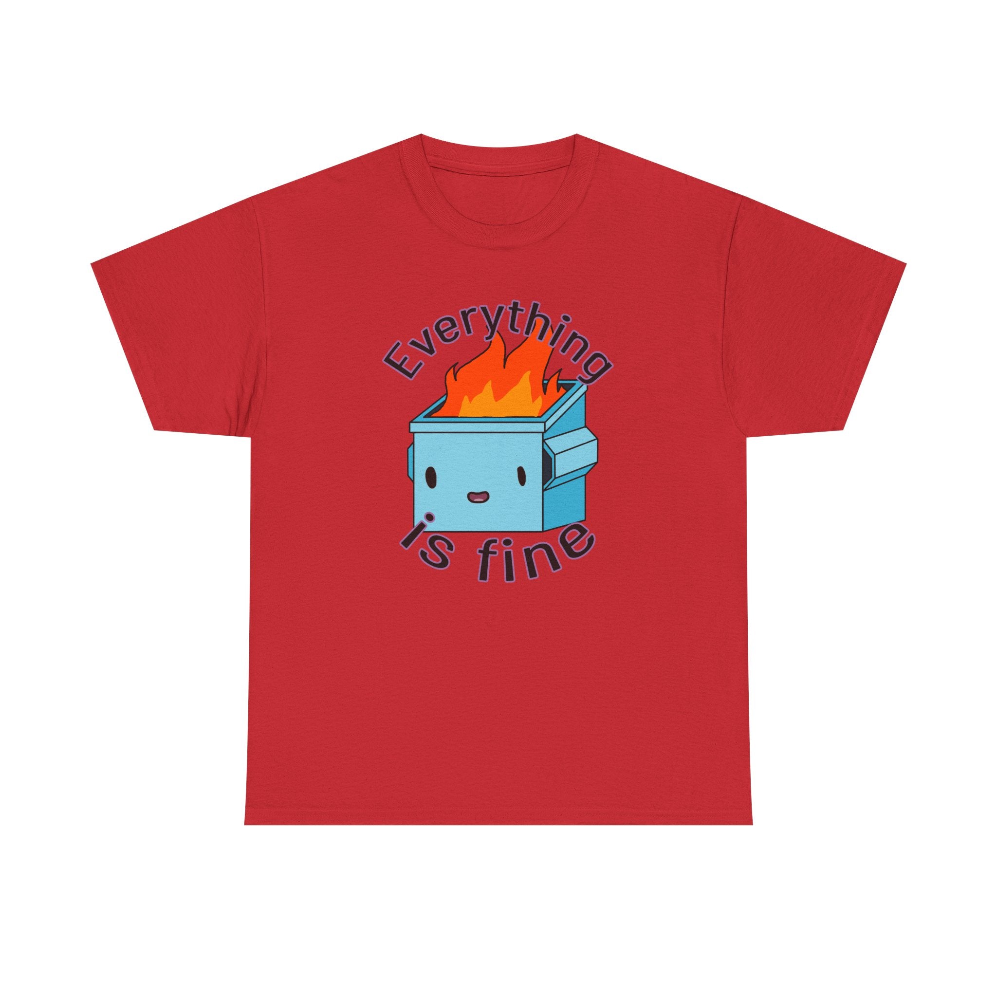 Red t-shirt with a graphic of a dumpster on fire and 'Everything is fine' text on a white background.