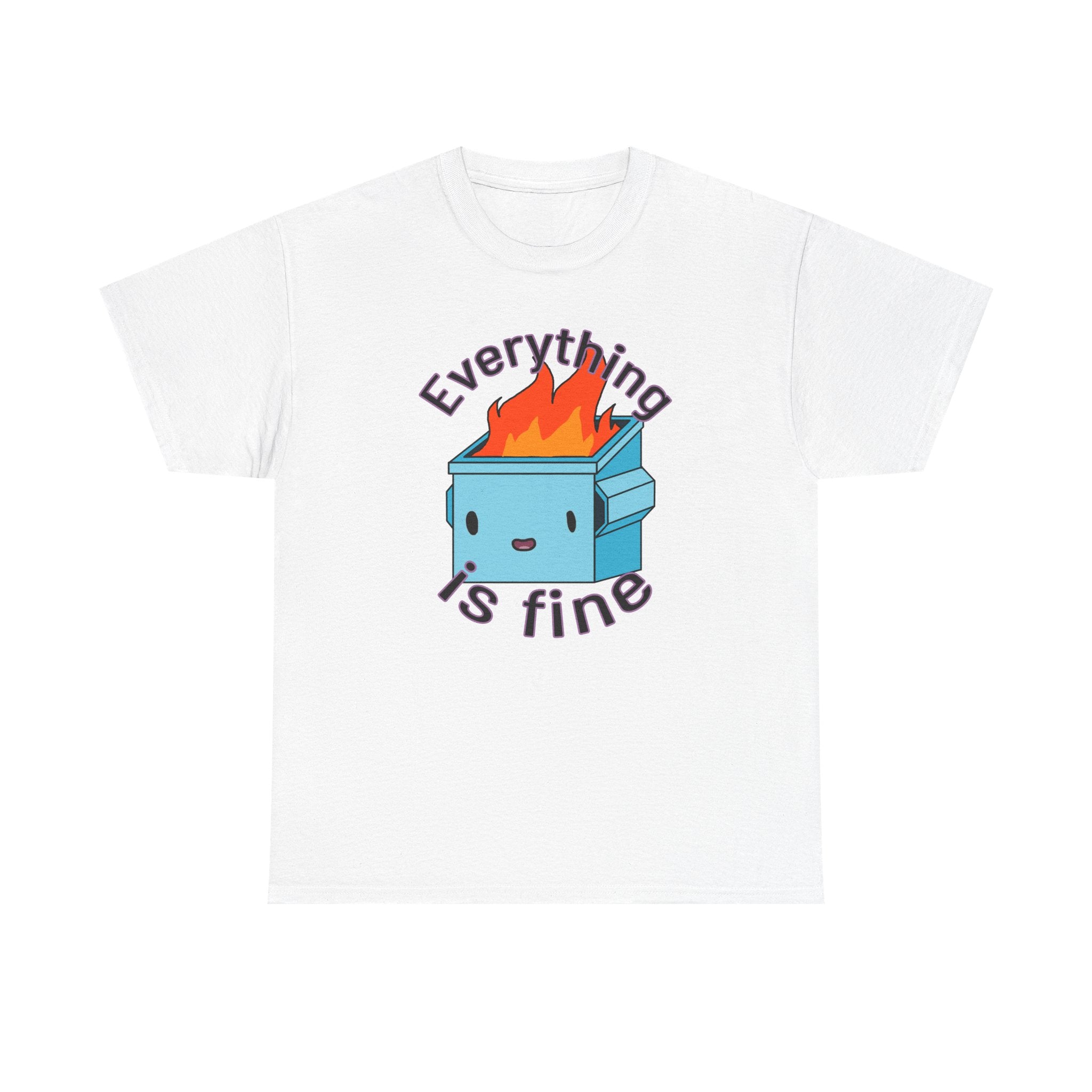 White t-shirt with a graphic of a burning trash can and 'Everything is fine' text on a white background