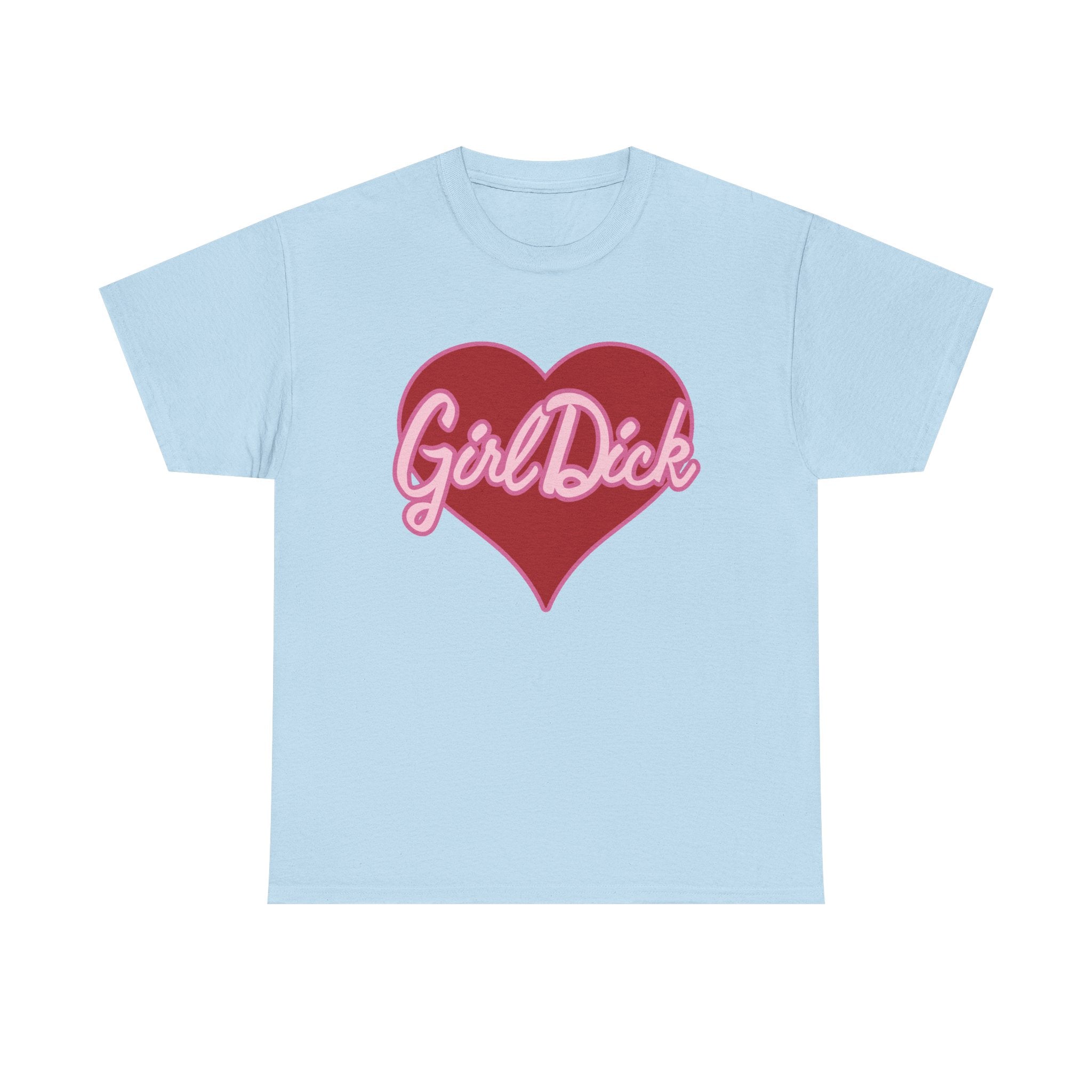 Light blue t-shirt with a red heart and 'Girl Dick' text on a white background