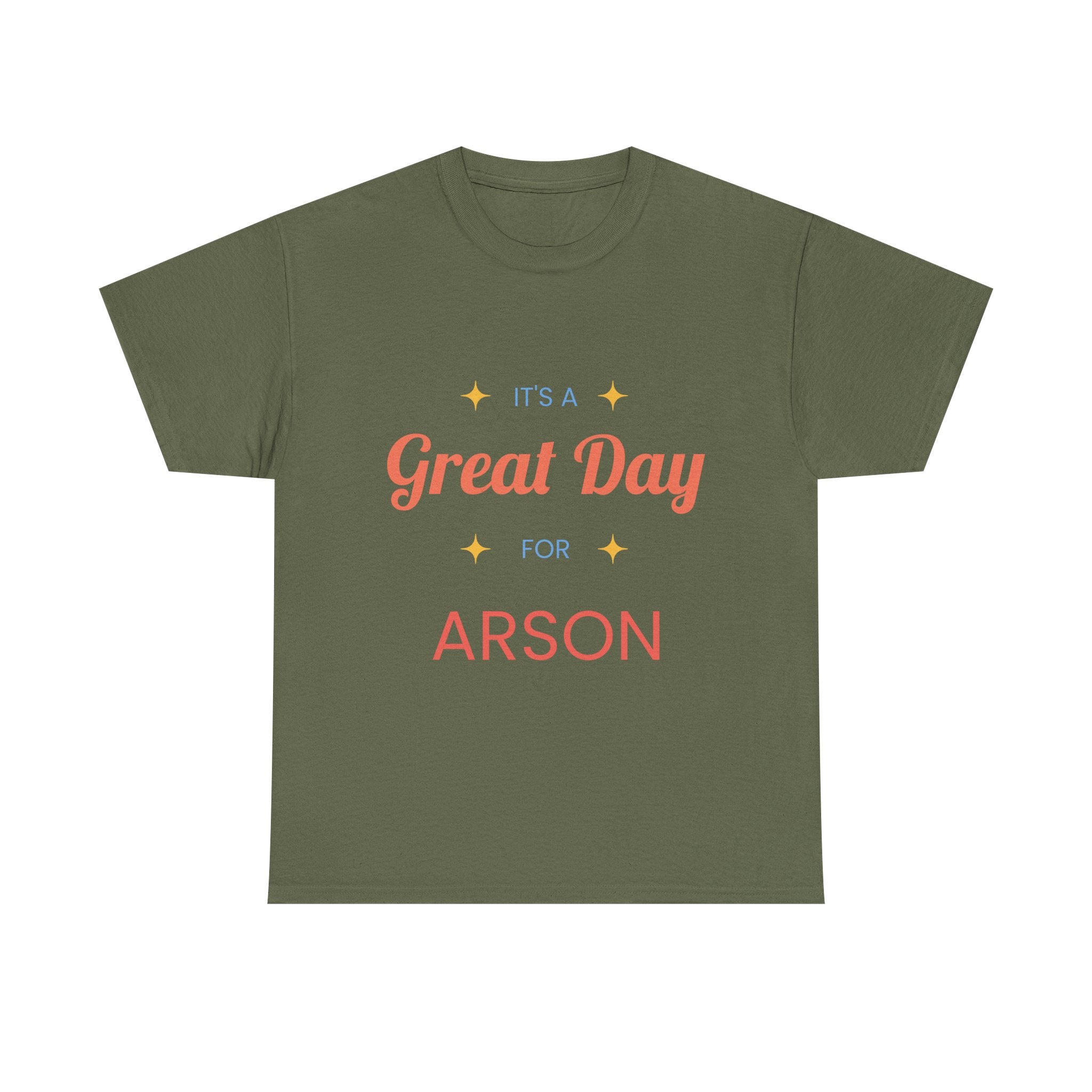Green t-shirt with 'It's a Great Day for ARSON' text on a white background