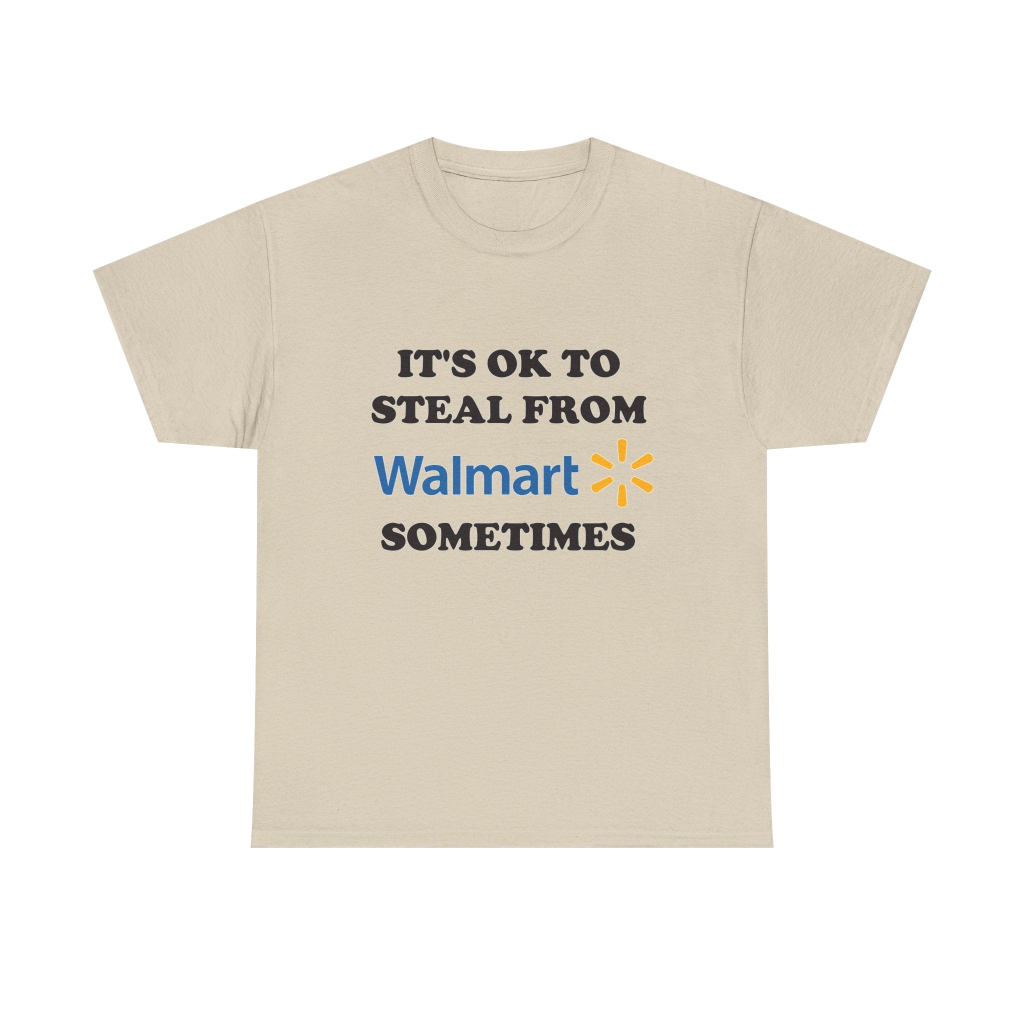 Beige t-shirt with text 'It's ok to steal from stores sometimes' on a white background